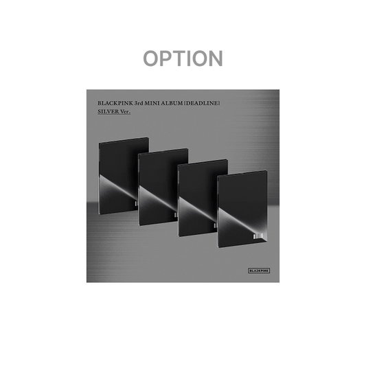 BLACKPINK - DEADLINE SILVER VER. (OPTION) [PREVENTA]